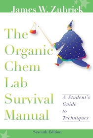 The Organic Chem Lab Survival Manual: A Student's Guide to Techniques