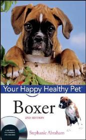 Boxer: Your Happy Healthy Pet
