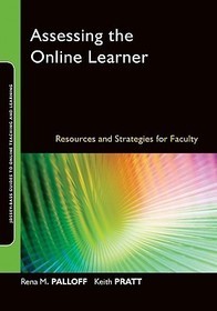 Assessing the Online Learner – Resources and Strategies for Faculty (Jossey–Bass Guides to Online Teaching and Learning): Resources and Strategies for Faculty
