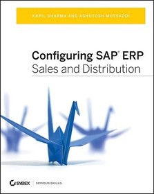 Configuring SAP ERP Sales and Distribution Configuring SAP ERP Sales and Distribution