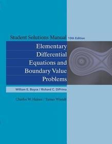 Student Solutions Manual to accompany Boyce Elementary Differential Equations 10th Edition and Elementary Differential Equations w/ Boundary Value Problems 10th Edition