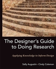 The Designer′s Guide to Doing Research: Applying Knowledge to Inform Design