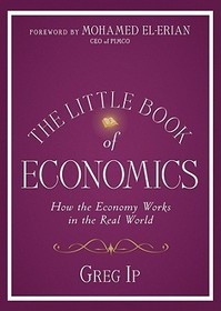 The Little Book of Economics: How the Economy Works in the Real World