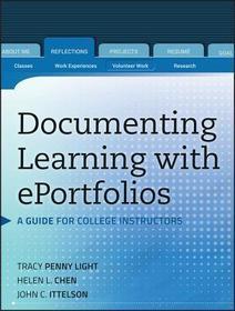 Documenting Learning with ePortfolios – A Guide for College Instructors: A Guide for College Instructors