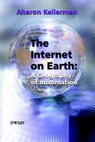 The Internet on Earth ? A Geography of Information: A Geography of Information