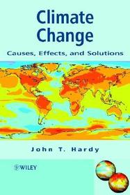 Climate Change – Causes, Effects and Solutions: Causes, Effects, and Solutions