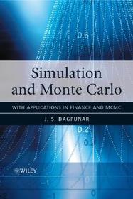 Simulation and Monte Carlo – With Applications in Finance and MCMC: With Applications in Finance and MCMC