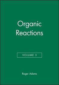 Organic Reactions V 3: Organic Reactions V 3