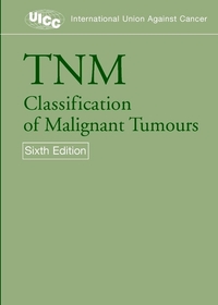 TNM Classification of Malignant Tumours