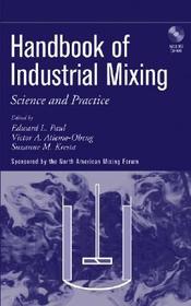 Handbook of Industrial Mixing ? Science and Practice +CD: Science and Practice