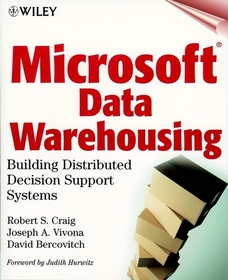 Microsoft? Data Warehousing: Building Distributed Decision Support Systems