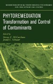 Phytoremediation – Transformation and Control of Contaminants: Transformation and Control of Contaminants