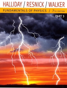 Fundamentals of Physics: Part 3 (Chapters 22-33)