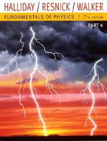 Fundamentals of Physics: Part 4 (Chapters 33-37)
