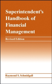 Superintendent?s Handbook of Financial Management Revised Edition