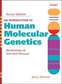 An Introduction to Human Molecular Genetics – Mechanisms of Inherited Diseases 2e: Mechanisms of Inherited Diseases