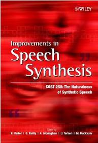 Improvements in Speech Synthesis ? COST 258: The Naturalness of Synthetic Speech: Cost 258: The Naturalness of Synthetic Speech Improvements in Speech Synthesis ? COST 258: The Naturalness of Synthetic Speech: Cost 258: The Naturalness of Synthetic Speech