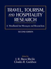 Travel Tourism and Hospitality Research ? Handbook  for Managers and Researchers 2e: A Handbook for Managers and Researchers