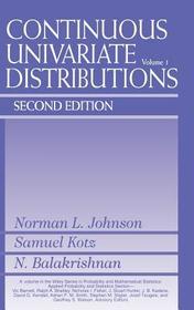 Continuous Univariate Distributions, Volume 1: Continuous Univariate Distributions 2e V 1 Continuous Univariate Distributions, Volume 1: Continuous Univariate Distributions 2e V 1