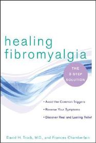 Healing Fibromyalgia: The Three–Step Solution