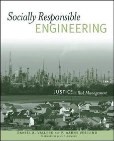 Socially Responsible Engineering: Justice in Risk Management