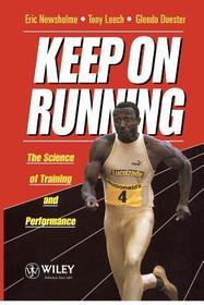 Keep on Running ? The Science of Training & Performance: The Science of Training and Performance