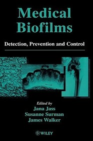 Medical Biofilms ? Detection, Prevention and Control V 2: Detection, Prevention and Control