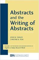 Abstracts and the Writing of Abstracts: Volume 1 (English in Today's Research World) Abstracts and the Writing of Abstracts: Volume 1 (English in Today's Research World)