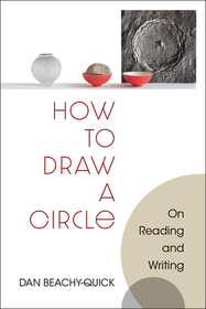 How to Draw a Circle – On Reading and Writing: On Reading and Writing