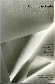 Coming to Light – American Women Poets in the Twentieth Century: American Women Poets in the Twentieth Century