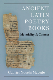 Ancient Latin Poetry Books: Materiality and Context Ancient Latin Poetry Books: Materiality and Context