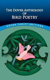 The Dover Anthology of Bird Poetry