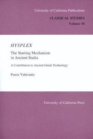 Hysplex: The Starting Mechanism in Ancient Stadia: A Contribution to Ancient Greek Technology