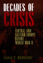 Decades of Crisis: Central and Eastern Europe before World War II
