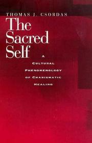 The Sacred Self: A Cultural Phenomenology of Charismatic Healing