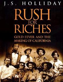 Rush for Riches: Gold Fever and the Making of California