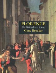 Florence: The Golden Age 1138-1737