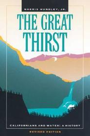 The Great Thirst: Californians and Water--A History, Revised Edition