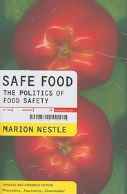 Safe Food: The Politics of Food Safety, Updated and Expanded