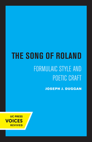 The Song of Roland ? Formulaic Style and Poetic Craft The Song of Roland ? Formulaic Style and Poetic Craft