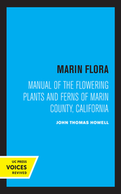 Marin Flora ? Manual of the Flowering Plants and Ferns of Marin County, California