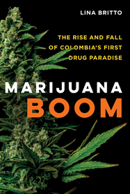 Marijuana Boom – The Rise and Fall of Colombia`s First Drug Paradise