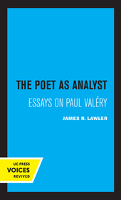 The Poet as Analyst ? Essays on Paul Valery The Poet as Analyst ? Essays on Paul Valery