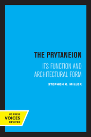 The Prytaneion – Its Function and Architectural Form