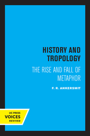 History and Tropology ? The Rise and Fall of Metaphor