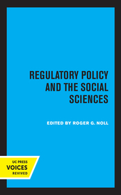 Regulatory Policy and the Social Sciences Regulatory Policy and the Social Sciences
