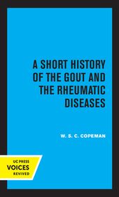 A Short History of the Gout and the Rheumatic Diseases