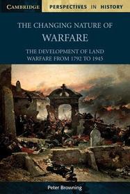 The Changing Nature of Warfare: 1792-1945