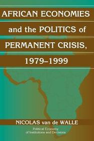 African Economies and the Politics of Permanent Crisis, 1979-1999