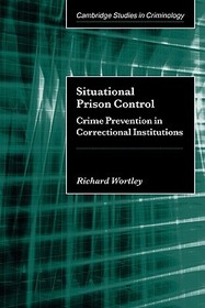 Situational Prison Control: Crime Prevention in Correctional Institutions